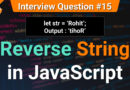 How to Reverse String in JavaScript | JavaScript Tutorials in Hindi | Interview Question #15