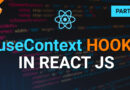 How to use useContext Hook in React JS | Part 11 | React JS Tutorials in Hindi